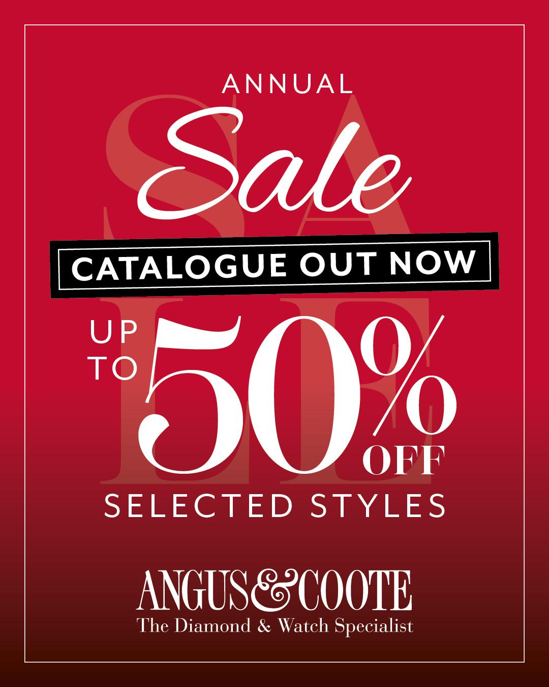 Text 'Annual Sale. Catalogue out now. Up to 50% off selected styles at Angus & Coote The Diamond & Watch Specialist'.