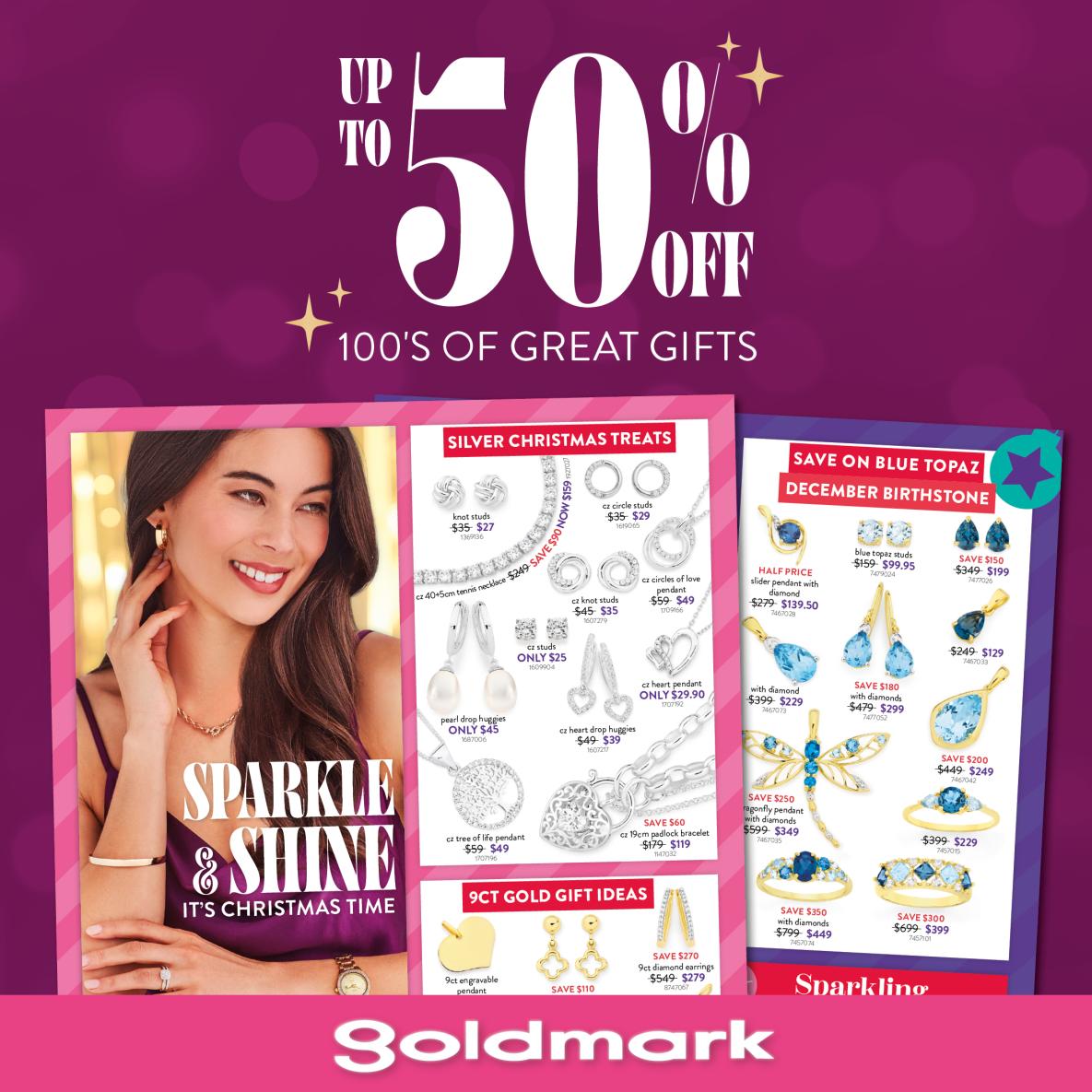 UP TO 50% OFF 100S OF GREAT GIFTS SPARKLE & SHINE goldmark