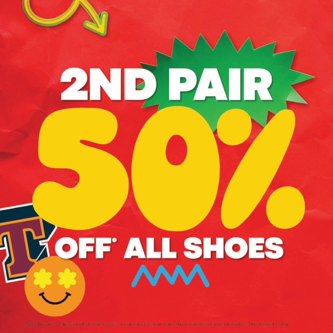 2nd pair 50% off all shoes*